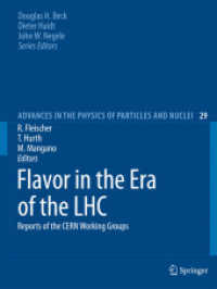 Flavor in the Era of the LHC : Reports of the CERN Working Groups (Advances in the Physics of Particles and Nuclei .29)