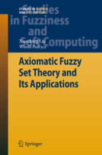 Axiomatic Fuzzy Set Theory and Its Applications (Studies in Fuzziness and Soft Computing 244)