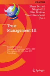 Trust Management III : Third IFIP WG 11.11 International Conference, IFIPTM 2009, West Lafayette, IN, USA, June 15-19, 2009, Proceedings (IFIP Advances in Information and Communication Technology .300)