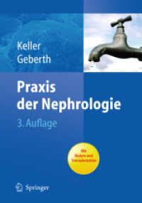 Praxis der Nephrologie : Nach den Leitlinien NKF National Kidney Foundation (K/DOQI), DHL Deutsche Hochdruckliga, EDTA European Best Practice Guidelines (EBPG), DGFN Deutsche Gesellschaft für Nephrologie, KDIGO Kidney Disease: I （3., überarb. u. erw. Aufl. 2010. XXV, 493 S. m. 78 Abb. u. 63 Tab）