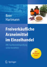 Freiverkäufliche Arzneimittel im Einzelhandel : IHK-Sachkenntnisprüfung sicher bestehen. Über 200 Übungsfragen （1st Edition. 2009. XIV, 301 S. m. 6 SW- u. 54 Farbabb. sowie 45 Tab. 2）