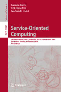 Services-Oriented Computing : 7th International Joint Conference, ICSOC-ServiceWave 2009, Sweden, Proceedings (Lecture Notes in Computer Science) 〈Vol. 5900〉