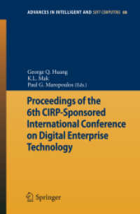 Proceedings of the 6th CIRP-Sponsored International Conference on Digital Enterprise Technology (Advances in Intelligent and Soft Computing) 〈Vol. 66〉