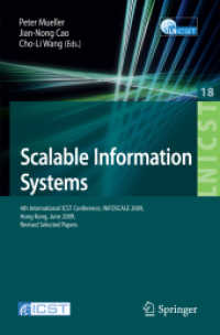 Scalable Information Systems : 4th International ICST Conference, INFOSCALE 2009, Hong Kong, Revised Selected Papers (Lecture Notes of the Institute for Computer Sciences, Social-Informatics and Telecommunications Engineering) 〈Vol. 18〉