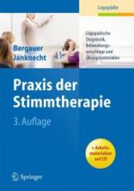 Praxis der Stimmtherapie, m. CD-ROM : Logopädische Behandlungsvorschläge und Übungsmaterialien (Logopädie) （3., überarb. Aufl. 2011. XII, 297 S. 24 cm）