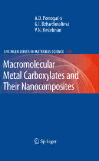Macromolecular Metal Carboxylates and Their Nanocomposites (Springer Series in Materials Science Vol.138) （2010. 410 p. w. 250 figs. and 50 tables. 23,5 cm）