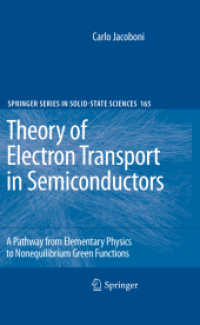 Theory of Electron Transport in Semiconductors : A Pathway from Elementary Physics to Nonequilibrium Green Functions (Springer Series in Solid-State Sciences) 〈Vol.165〉