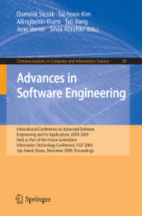 Advances in Software Engineering : ASEA 2009 Held as Part of the Future Generation Information Technology Conference, FGIT 2009, Korea, Proceedings(Communications in Computer and Information Science) 〈Vol. 59〉