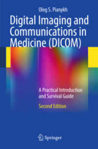 Digital Imaging and Communications in Medicine (DICOM) : A Practical Introduction and Survival Guide （2ND）