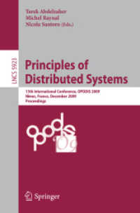 Principles of Distributed Systems : 13th International Conference, OPODIS 2009, France, Proceedings (Lecture Notes in Computer Science) 〈Vol. 5923〉