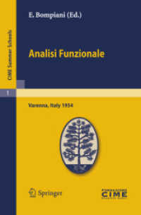 Analisi Funzionale : Lectures given at a Summer School of the Centro Internazionale Matematico Estivo (C.I.M.E.) held in Varenna (Como), Italy, June, 9-18, 1954 (C.I.M.E. Summer Schools 1) （2011. 210 S. 235 mm）