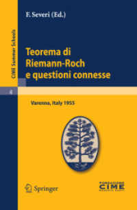Teorema di Riemann-Roch e questioni connesse : Lectures given at a Summer School of the Centro Internazionale Matematico Estivo (C.I.M.E.) held in Varenna (Como), Italy, June 29-July 8, 1955 (C.I.M.E. Summer Schools 4) （2011. 90 S. 235 mm）