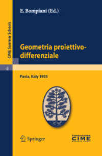 Geometria proiettivo-differenziale : Lectures given at a Summer School of the Centro Internazionale Matematico Estivo (C.I.M.E.) held in Pavia, Italy, September 25-October 5, 1955 (C.I.M.E. Summer Schools 8) （2011. 240 S. 235 mm）