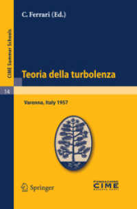 Teoria della turbolenza : Lectures given at a Summer School of the Centro Internazionale Matematico Estivo (C.I.M.E.) held in Varenna (Como), Italy, September 1-9, 1957 (C.I.M.E. Summer Schools 14) （2011. 389 S. 235 mm）