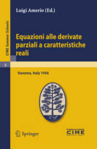 Equazioni alle derivate parziali a caratteristiche reali : Lectures given at a Summer School of the Centro Internazionale Matematico Estivo (C.I.M.E.) held in Varenna (Como), Italy, June 1-10 1956 (C.I.M.E. Summer Schools 9) （2011. 344 S. 235 mm）