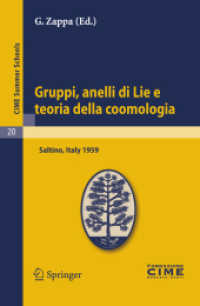 Gruppi, anelli di Lie e teoria della coomologia : Lectures given at a Summer School of the Centro Internazionale Matematico Estivo (C.I.M.E.) held in Saltino (Firenza), Italy, August 31-September 8, 1959 (C.I.M.E. Summer Schools 20) （2011. 257 S. 235 mm）