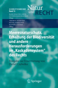 Meeresnaturschutz, Erhaltung der Biodiversität und andere Herausforderungen im "Kaskadensystem" des Rechts : Festgabe zur Emeritierung von Detlef Czybulka (Schriftenreihe Natur und Recht Bd.13) （2012. VIII, 347 S. 235 mm）