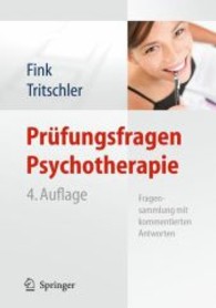 Prüfungsfragen Psychotherapie : Fragensammlung mit kommentierten Antworten （4., korr. Aufl. 2011. VIII, 357 S. 24 cm）