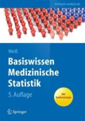 Basiswissen Medizinische Statistik : Mit Epidemiologie （5. Aufl. 2010. XIV, 354 S. m. 36 Abb. 19 cm）