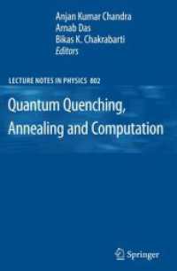 量子消光、量子アニーリング法、量子計算<br>Quantum Quenching, Annealing and Computation (Lecture Notes in Physics) 〈Vol. 802〉