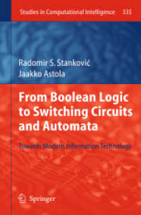 From Boolean Logic to Switching Circuits and Automata : Towards Modern Information Technology (Studies in Computational Intelligence) 〈Vol. 278〉