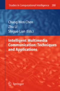 Intelligent Multimedia Communication : Techniques and Applications (Studies in Computational Intelligence) 〈Vol. 280〉