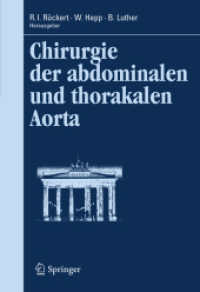 Chirurgie der abdominalen und thorakalen Aorta (Berliner Gefäßchirurgische Reihe Bd.12) （2010. 160 S. 240 mm）