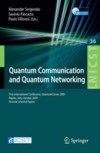 Quantum Communication and Quantum Networking : First International Conference, QuantumComm 2009, Italy, Revised Selected Papers (Lecture Notes of the Institute for Computer Sciences, Social-Informatics and Telecommunications Engineering) 〈Vol. 36〉