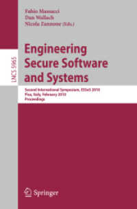 Engineering Secure Software and Systems : Second International Symposium, ESSoS 2010, Italy, Proceedings (Lecture Notes in Computer Science) 〈Vol. 5965〉
