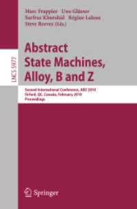 Abstract State Machines, Alloy, B and Z : Second International Conference, ABZ 2010, Orford, Canada, Proceedings (Lecture Notes in Computer Science) 〈Vol. 5977〉