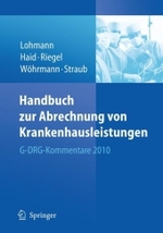 Handbuch zur Abrechnung von Krankenhausleistungen : G-DRG-Kommentare 2010 （2010. X, 900 S. 270 mm）