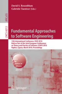 Fundamental Approaches to Software Engineering : 13th International Conference, FASE 2010, Held as Part of the Joint European Conferences on Theory and Practice of Software, ETAPS 2010, Cyprus, Proceedings (Lecture Notes in Computer Science) 〈Vol. 6013〉