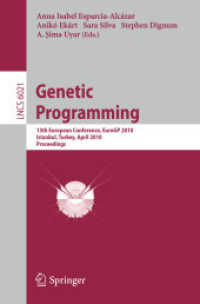 Genetic Programming : 13th European Conference, EuroGP 2010, Istanbul, Turkey, April 7-9, 2010, Proceedings (Lecture Notes in Computer Science / Theoretical Computer Science and General Issues 6021) （2010. XII, 336 S.）