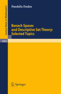 バナッハ空間と記述的集合論<br>Banach Spaces and Descriptive Set Theory: Selected Topics (Lecture Notes in Mathematics 1993) 〈Vol. 1993〉