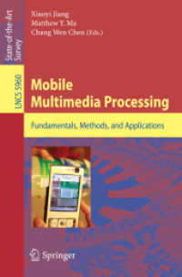 Mobile Multimedia Processing : First International Workshop, WMMP 2008, Tampa, FL, USA, December 7, 2008, Revised Selected Papers (Lecture Notes in Computer Science / Computer Communication Networks and Telecommunications 5960) （2010. X, 287 S.）