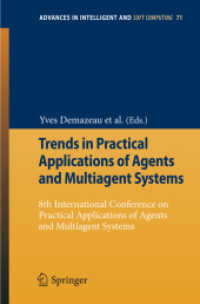 Trends in Practical Applications of Agents and Multiagent Systems : 8th International Conference on Practical Applications of Agents and Multiagent Systems (Advances in Intelligent and Soft Computing) 〈Vol. 71〉