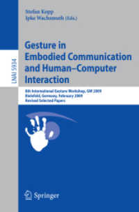 Gesture in Embodied Communication and Human Computer Interaction : 8th International Gesture Workshop, GW 2009, Revised Selected Papers (Lecture Notes in Computer Science) 〈Vol. 5934〉