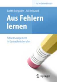 Aus Fehlern lernen - Fehlermanagement in Gesundheitsberufen (Top im Gesundheitsjob) （2010. 140 S. m. 20 Abb.）