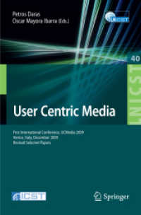 User Centric Media : First International Conference, Ucmedia 2009, Venice, Italy, December 9-11, 2009 (Lecture Notes of the Institute for Computer Sci