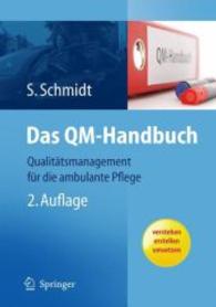 Das QM-Handbuch : Qualitätsmanagement für die ambulante Pflege （2., aktualis. u. erw. Aufl. 2010. VIII, 282 S. m. 26 Abb. 24 cm）