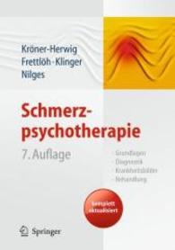 Schmerzpsychotherapie : Grundlagen, Diagnostik, Krankheitsbilder, Behandlung （7., aktualis. u. überarb. Aufl. 2010. XX, 668 S. m. 64 SW- u. 13）