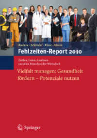 Fehlzeiten-Report 2010 : Vielfalt managen. Gesundheit fördern, Potenziale nutzen. Zahlen, Daten, Analysen aus allen Branchen der Wirtschaft （2010. XIV, 491 S. m. Abb. u. Abb. 24 cm）