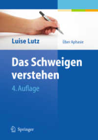 Das Schweigen verstehen : Über Aphasie. Vorwort: Schlote, Wolfgang （4., überarb. Aufl. 2010. XIX, 308 S. m. 53 SW- u. 12 Farbabb. 24,）
