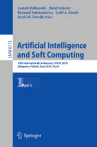 Artificial Intelligence and Soft Computing, Part I : 10th International Conference, ICAISC 2010, Zakopane, Poland, June13-17, 2010, Part I (Lecture Notes in Computer Science / Lecture Notes in Artificial Intelligence 6113) （2010）