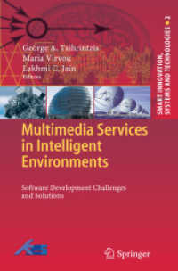 Multimedia Services in Intelligent Environments : Software Development Challenges and Solutions (Smart Innovation, Systems and Technologies) 〈Vol. 2〉