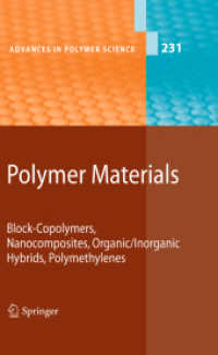 Polymer Materials : Block-Copolymer, Nanocomposites, Organic/Inorganic Hybrids, Polymethylene (Advances in Polymer Science) 〈Vol. 231〉