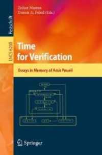 Amir Rnueli追悼論文集<br>Time for Verification : Essays in Memory of Amir Pnueli (Lecture Notes in Computer Science) 〈Vol. 6200〉