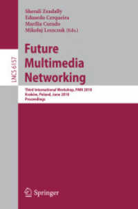 Future Multimedia Networking : Third International Workshop, FMN 2010, Krakow, Poland, June 17-18, 2010. Proceedings (Lecture Notes in Computer Science / Computer Communication Networks and Telecommunications 6157) （2010. X, 184 S.）