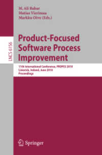 Product-Focused Software Process Improvement : 11th International Conference, PROFES 2010, Ireland, Proceedings (Lecture Notes in Computer Science) 〈Vol. 6156〉