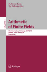 Arithmetic of Finite Fields : Third International Workshop, WAIFI 2010, Istanbul, Turkey, June 27-30, 2010, Proceedings (Lecture Notes in Computer Science / Theoretical Computer Science and General Issues 6087) （2010. 280 S.）